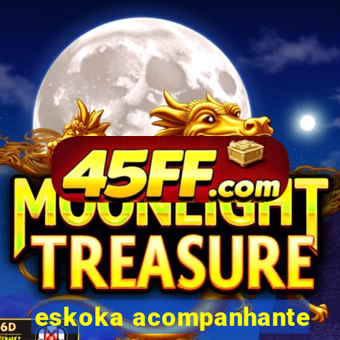 eskoka acompanhante
